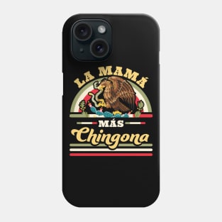 La Mama Mas Chingona Phone Case