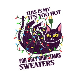 This Is My It's Too Hot For Ugly Christmas Sweaters Lights T-Shirt