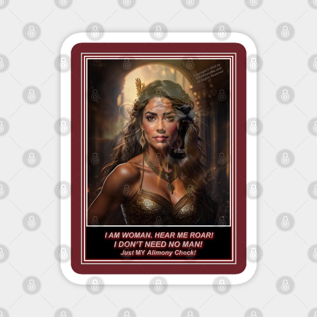 I DON'T NEED NO MAN - JUST MY AIMONY Magnet by Erik's Store