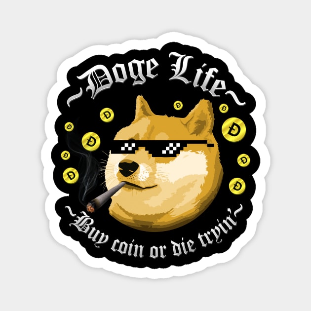 Doge Life Magnet by Punksthetic