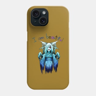 I Am Beautiful Spirit Creature Ghost Phone Case