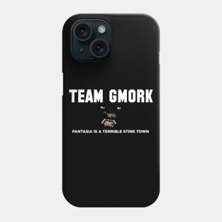 Team Gmork, Fantasia Is A Terrible Stink Town Phone Case