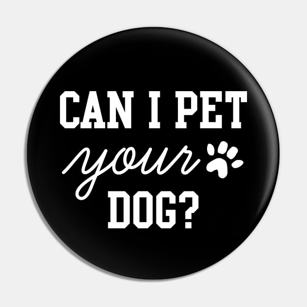 Can I Pet Your Dog Pin by LuckyFoxDesigns