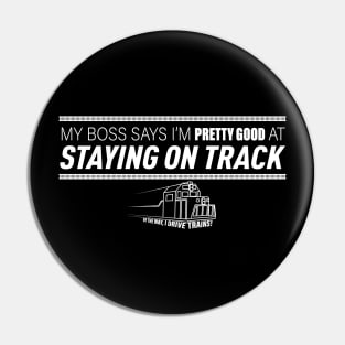 I'm Pretty Good at Staying on Track - I Drive Trains Pin