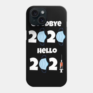 Goodbye 2020 Hello 2021 Happy New Year Phone Case
