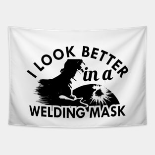 Welder - I look better in a welding mask Tapestry