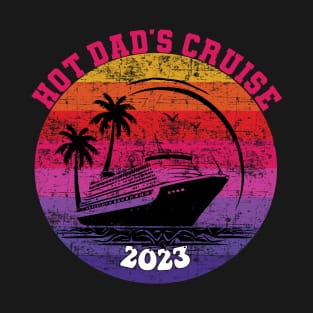 Hot Dads Cruise 2023 T-Shirt