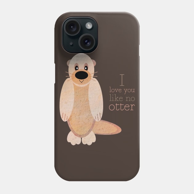 I love you like no otter! Phone Case by albdesigns