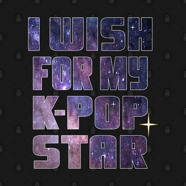 I Wish for my K-Pop Star on starry night background by WhatTheKpop