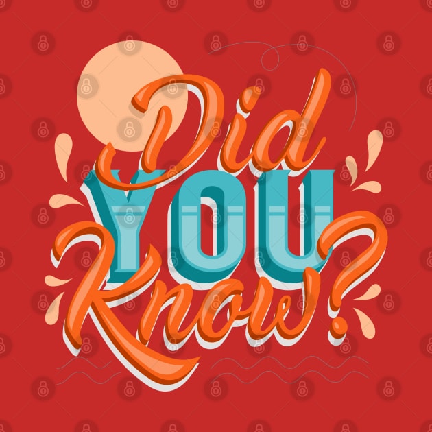 Did You Know? by Mako Design 