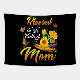 Blessed To Be Called Mom Sunflower For Mothers Day Tapestry