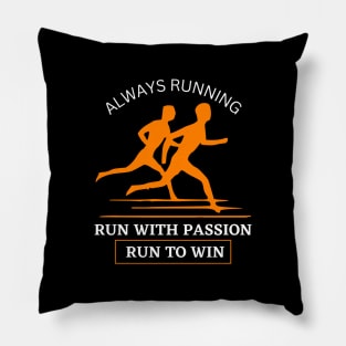 run with passion, run to win, runners sport Pillow