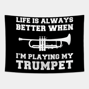 Trumpet Tune-Up: Life's Better When I'm Playing My Trumpet! Tapestry