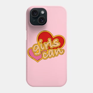 Girls Can Phone Case