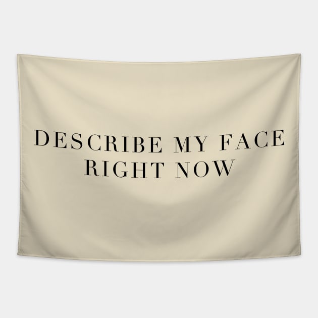 "Describe My Face Right Now!" Tapestry by gusilu