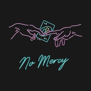 No mercy T-Shirt