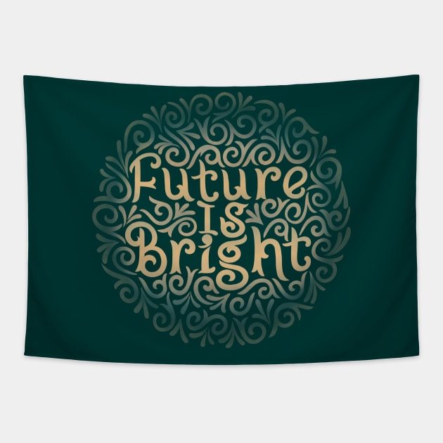 future is bright Tapestry by InisiaType