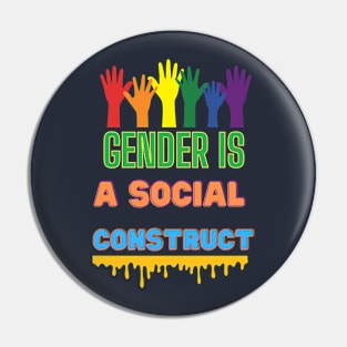 GENDER IS A SOCIAL CONSTRUCT Pin