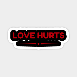 Love Hurts, Breakup, Sarcasm Quote Magnet