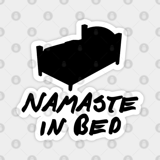 Namaste in Bed Magnet by GreenGuyTeesStore