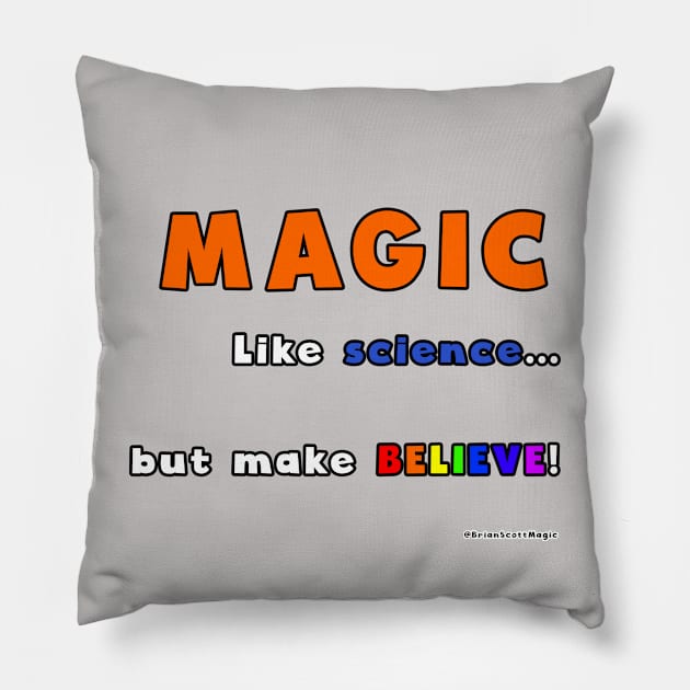 Magic - like science... Pillow by Brian Scott Magic