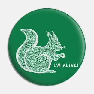 Red Squirrel - I'm Alive! - hand drawn animal design Pin