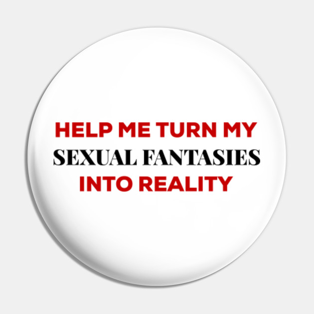 Sexual Sex Hot Flirt Fantasies Flirting Reality Quote - Sexual picture