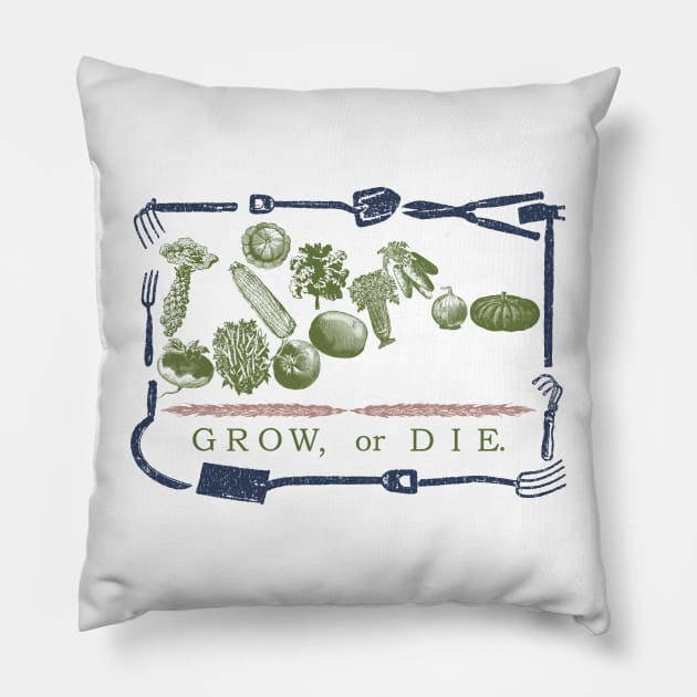 Grow Or Die Pillow by pelagio