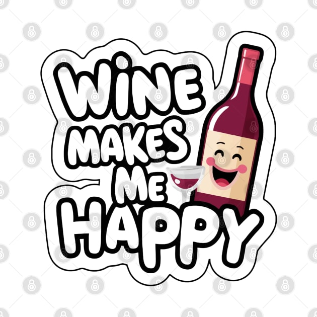 Wine Makes Me Happy by Wilcox PhotoArt