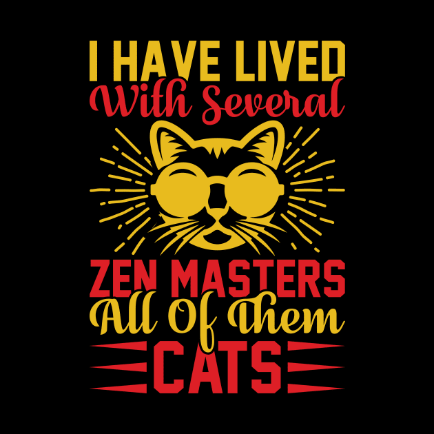 I Have Lived With Several Zen Masters All Of Them Cats T Shirt For Women Men by Xamgi