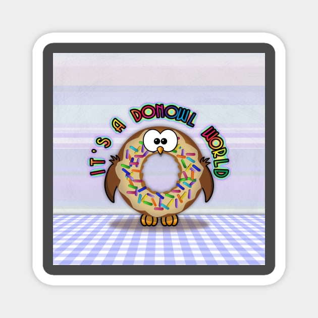 it's a donowl world with rainbow sprinkles Magnet by poupoune