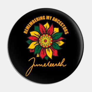 Remembering My Ancestors Juneteenth Vibes Black History 1865 Pin