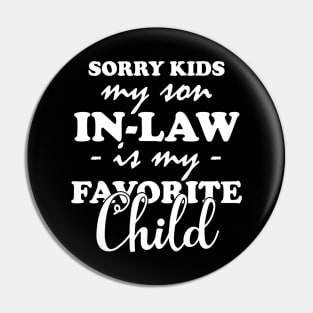 My Son In Law Is My Favorite Child Funny Family Humor Retro Pin