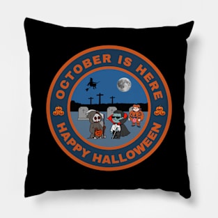 October is here Happy Halloween Pillow