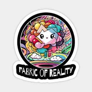 Kawaii Fabric Of Reality Magnet