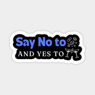 Say no to D***gs and yes to Dri***g Magnet