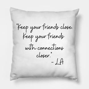 Keep Your Friends With Connections Closer Pillow