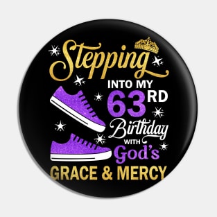 Stepping Into My 63rd Birthday With God's Grace & Mercy Bday Pin