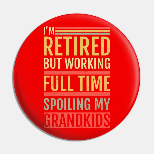 Retired Grandpa Spoiling Grandkids Pin by avshirtnation