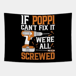 If Poppi Can't Fix It We're Screwed Funny Fathers Day Tapestry