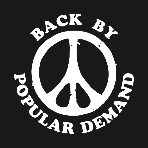 Back By Popular Demand - Peace by dumbshirts