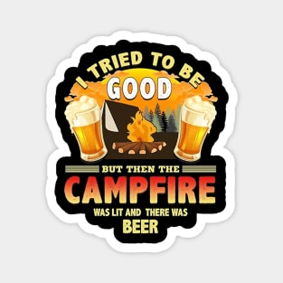 I Tried To Be Good But Then The Campfire Magnet