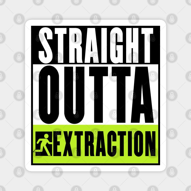 Straight Outta Extraction Magnet by PIRULITIS