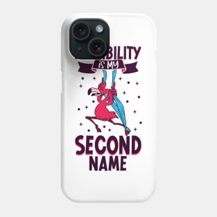 Flexibility is my second name - Aerial Silks Phone Case