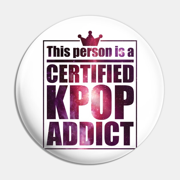 Certified KPOP Addict Pin by avshirtnation