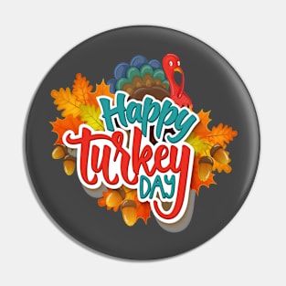 Happy Turkey Day Pin