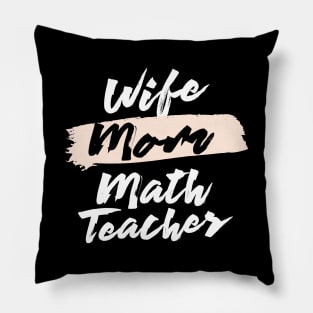 Cute Wife Mom Math Teacher Gift Idea Pillow