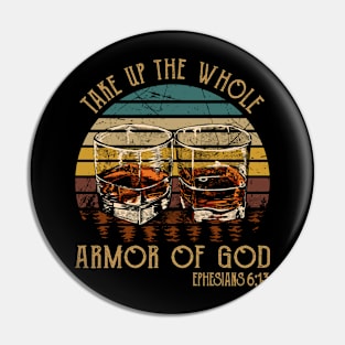 Take Up The Whole Armor Of God Whiskey Glasses Pin