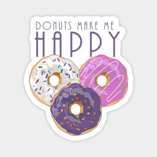 Donuts Make Me Happy Magnet