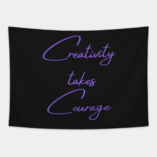 Creativity takes courage Tapestry